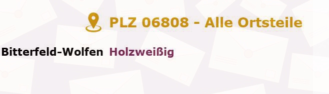 Postleitzahl 06808 Holzweißig, Sachsen-Anhalt - Alle Orte und Ortsteile