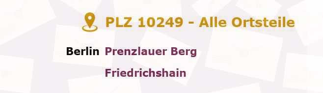 Postleitzahl 10249 Friedrichshain, Berlin - Alle Orte und Ortsteile