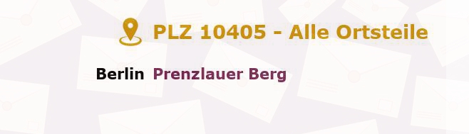 Postleitzahl 10405 Prenzlauer Berg, Berlin - Alle Orte und Ortsteile