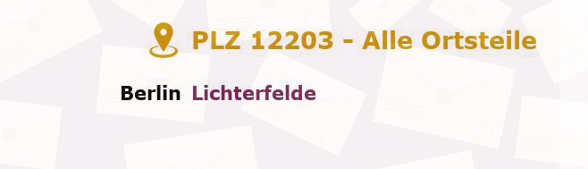 Postleitzahl 12203 Lichterfelde, Berlin - Alle Orte und Ortsteile