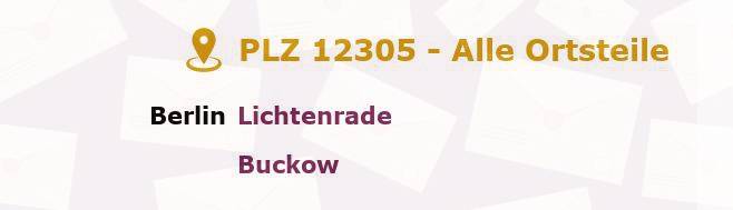 Postleitzahl 12305 Lichtenrade, Berlin - Alle Orte und Ortsteile