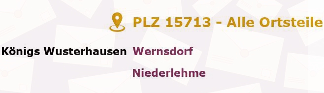 Postleitzahl 15713 Königs Wusterhausen, Brandenburg - Alle Orte und Ortsteile