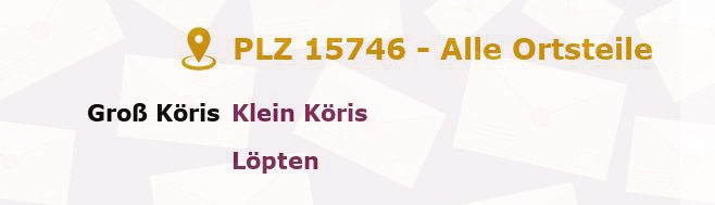 Postleitzahl 15746 Groß Köris, Brandenburg - Alle Orte und Ortsteile