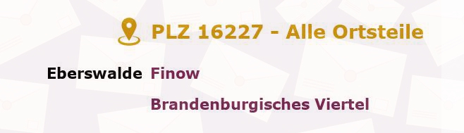 Postleitzahl 16227 Eberswalde, Brandenburg - Alle Orte und Ortsteile