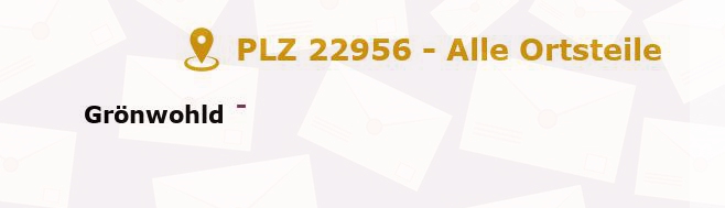 Postleitzahl 22956 Grönwohld, Schleswig-Holstein - Alle Orte und Ortsteile