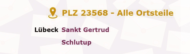 Postleitzahl 23568 Lübeck, Schleswig-Holstein - Alle Orte und Ortsteile
