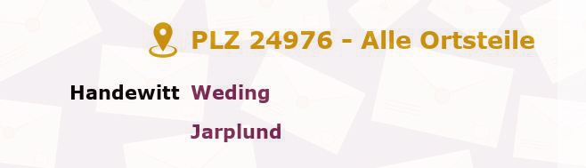 Postleitzahl 24976 Jarplund-Weding, Schleswig-Holstein - Alle Orte und Ortsteile