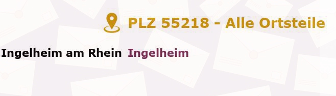 Postleitzahl 55218 Ingelheim am Rhein, Rheinland-Pfalz - Alle Orte und Ortsteile