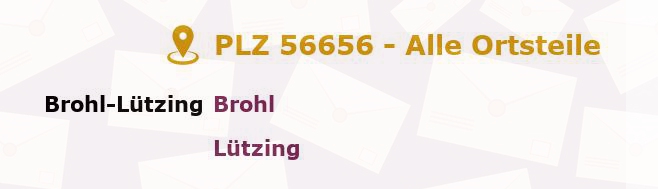 Postleitzahl 56656 Brohl-Lützing, Rheinland-Pfalz - Alle Orte und Ortsteile