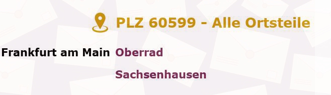 Postleitzahl 60599 Sachsenhausen, Hessen - Alle Orte und Ortsteile