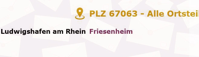 Postleitzahl 67063 Ludwigshafen, Rheinland-Pfalz - Alle Orte und Ortsteile