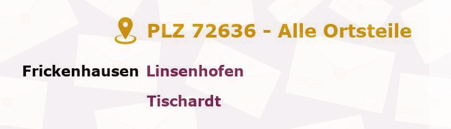 Postleitzahl 72636 Frickenhausen, Baden-Württemberg - Alle Orte und Ortsteile