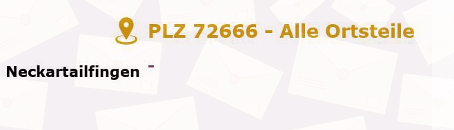 Postleitzahl 72666 Neckartailfingen, Baden-Württemberg - Alle Orte und Ortsteile