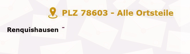 Postleitzahl 78603 Renquishausen, Baden-Württemberg - Alle Orte und Ortsteile