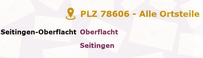 Postleitzahl 78606 Seitingen-Oberflacht, Baden-Württemberg - Alle Orte und Ortsteile