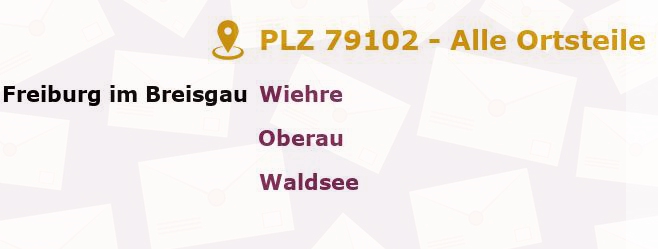 Postleitzahl 79102 Freiburg im Breisgau, Baden-Württemberg - Alle Orte und Ortsteile