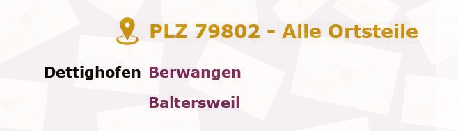 Postleitzahl 79802 Dettighofen, Baden-Württemberg - Alle Orte und Ortsteile