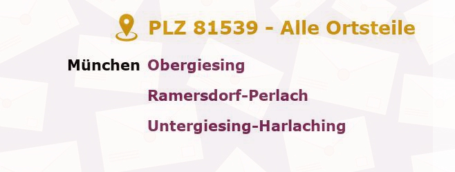 Postleitzahl 81539 Obergiesing, Bayern - Alle Orte und Ortsteile