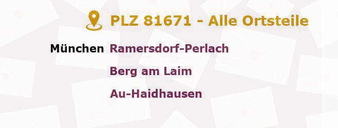 Postleitzahl 81671 München, Bayern - Alle Orte und Ortsteile