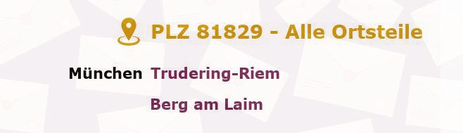 Postleitzahl 81829 München, Bayern - Alle Orte und Ortsteile