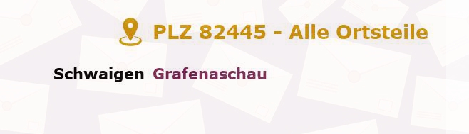 Postleitzahl 82445 Schwaigen, Bayern - Alle Orte und Ortsteile