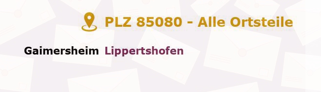 Postleitzahl 85080 Gaimersheim, Bayern - Alle Orte und Ortsteile