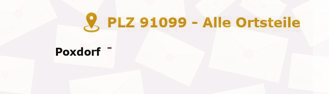 Postleitzahl 91099 Poxdorf, Bayern - Alle Orte und Ortsteile